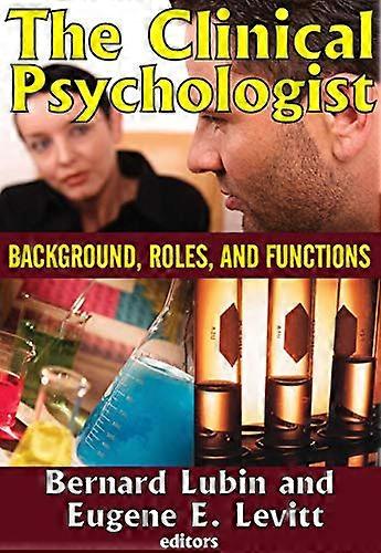 The Clinical Psychologist: Background Roles and Functions