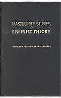 Masculinity Studies and Feminist Theory