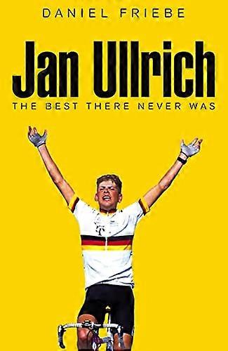 Jan Ullrich: The Best There Never Was