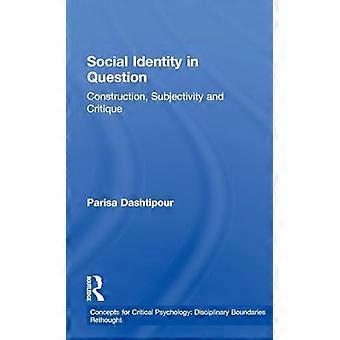 Social Identity in Question Construction Subjectivity and Critique