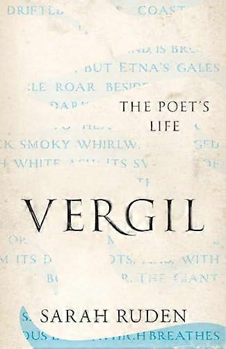 Vergil: The Poets Life