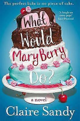 What Would Mary Berry Do?