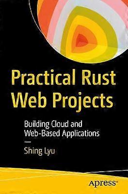 Practical Rust Web Projects