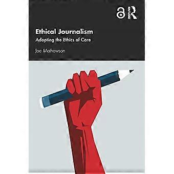 Etisk journalistik: Anta vårdetiken