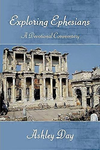 Exploring Ephesians a Devotional Commentary