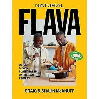 Natürliche Flava: Schnelle und einfache karibische Rezepte auf pflanzlicher Basis