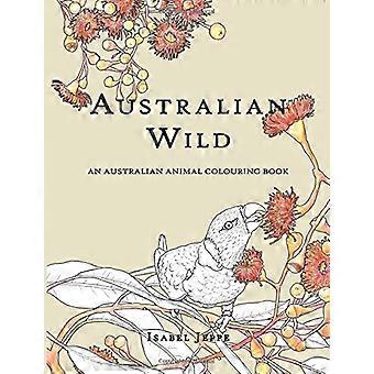 Australian Wild: Ein australisches Tiermalbuch