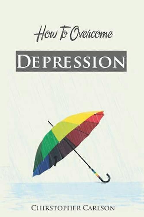 How to Overcome with Depression