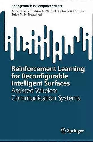 Reinforcement Learning For Reconfigurable Intelligent Surfaces Assisted Wireless - Alice Faisal