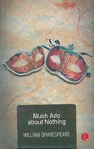 Much Ado About Nothing - William Shakespeare
