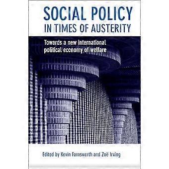 Social Policy in Times of Austerity Global Economic Crisis and the New Politics of Welfare