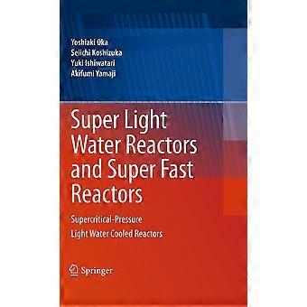 Super light water reactors and super fast reactors supercritical-pressure light water cooled reactors