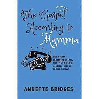 The Gospel According To Mamma One Mother's Philosophy On Love Money God - Annette Bridges - Paperback - en Book