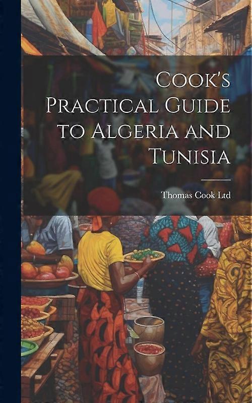 Cooks Practical Guide To Algeria And Tunisia