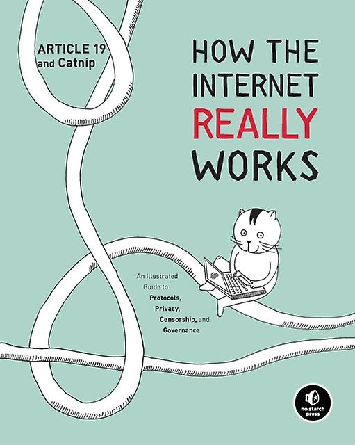 How The Internet Really Works by Article 19 Paperback Book