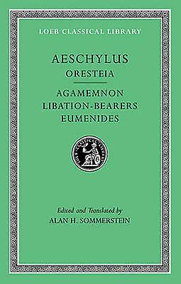 Oresteia Agamemnon. Libationbearers. Eumenides by Aeschylus Paperback Book