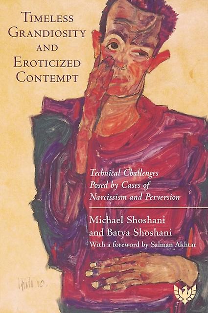 Timeless Grandiosity And Eroticised Contempt by Batya Shoshani Paperback