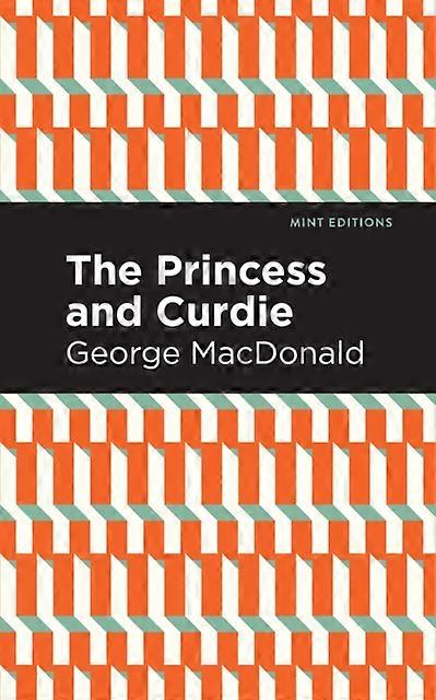 The Princess And Curdie by George MacDonald Hardback Book