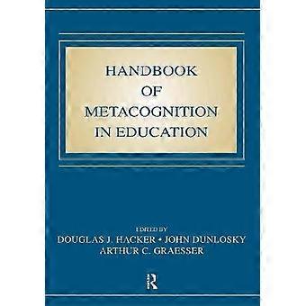 Handbook of Metacognition in Education