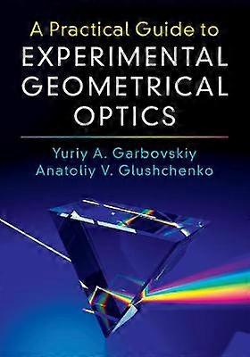 A Practical Guide to Experimental optique géométrique
