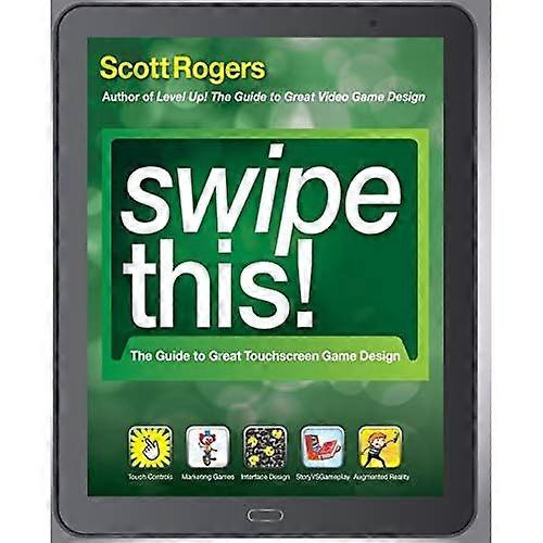 Swipe This!: The Guide to Great Touchscreen Game Design
