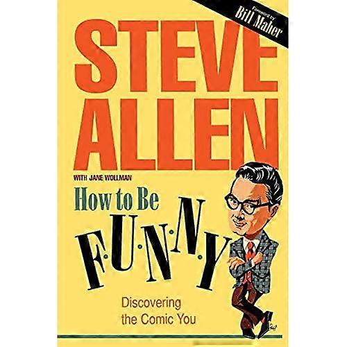 How to be Funny: Discovering the Comic in You