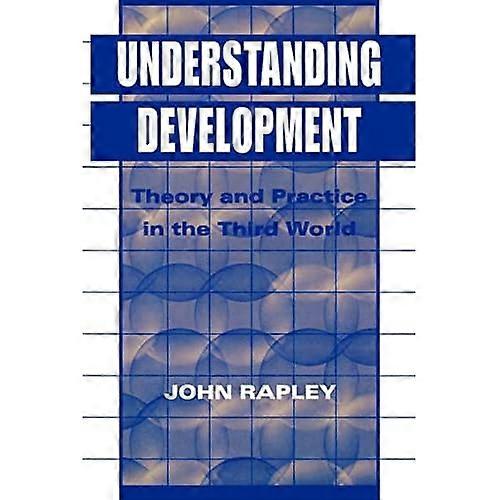 Understanding Development: Theory and Practice in the Third World
