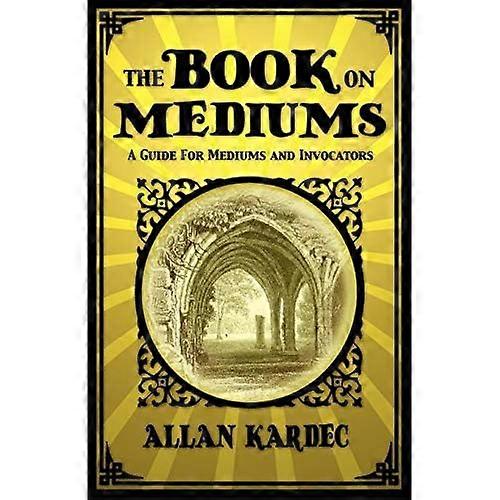 A könyv a médiumok: Útmutató a médiumok és invocators