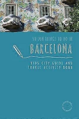 50 Fun Things To Do in Barcelona