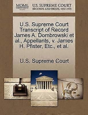 US Supreme Court Transcript of Record James A Dombrowski et al Appellants v James H Pfister Etc et al