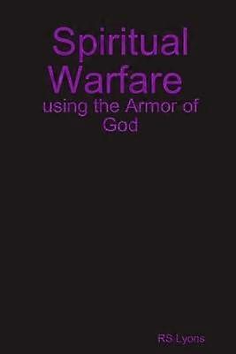 Spiritual Warfare : Using the Armor of God