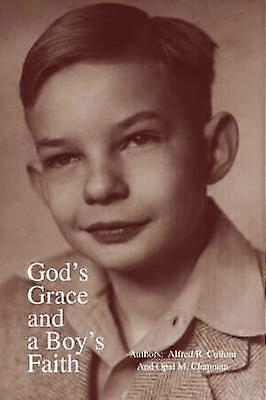 Gottes Gnade und der Glaube eines Knaben