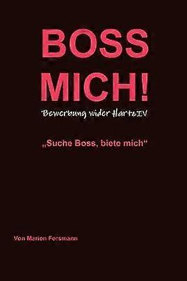 Forsmann M: Boss Mich!