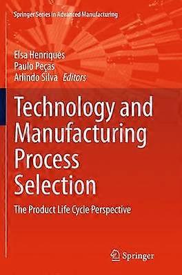 Technology and Manufacturing Process Selection