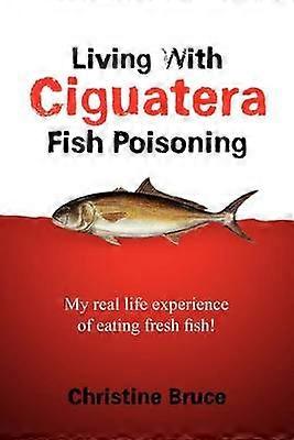 Living with Ciguatera Fish Poisoning
