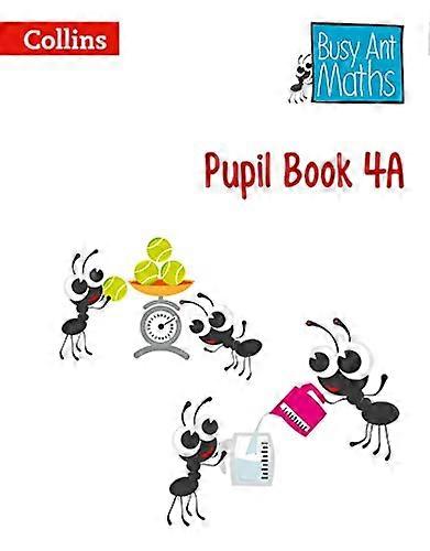 Pupil Book 4A (Busy Ant Maths)