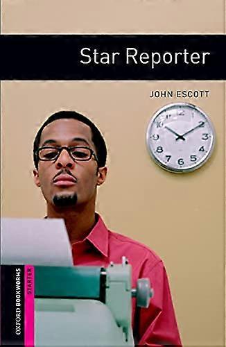 Oxford Bookworms Library: Starter Level:: Star Reporter