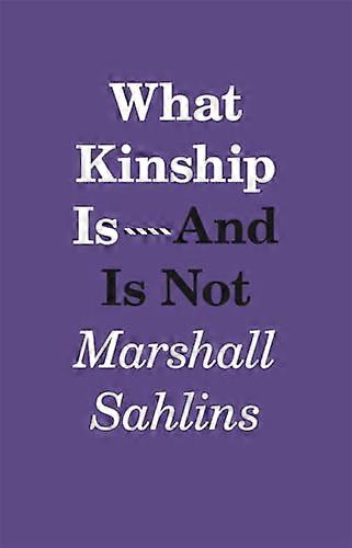 What Kinship Is And Is Not