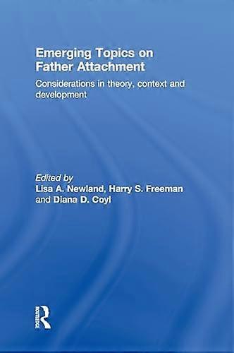 Emerging Topics on Father Attachment: Considerations in Theory Context and Development