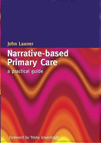 Narrative Based Primary Care A Practical Guide