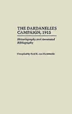 The Dardanelles Campaign 1915