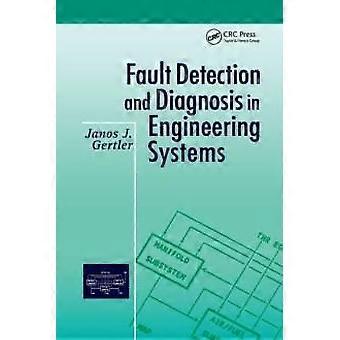 Fault Detection And Diagnosis In Engineering Systems - Janos Gertler - Paperback - en Book
