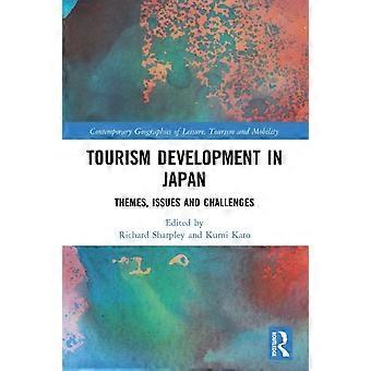 Tourism Development In Japan Themes Issues And Challenges - Taylor & Francis Ltd