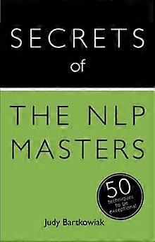 Secrets Of The Nlp Masters by Judy Bartkowiak Paperback