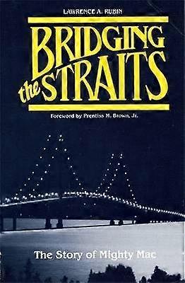 Bridging the Straits - Story of Mighty Mac