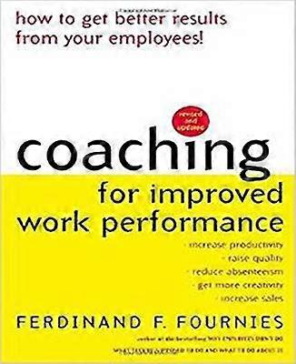 Coaching for Improved Work Performance Revised Edition