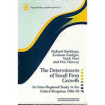Die Determinanten des Wachstums kleiner Unternehmen: Eine interregionale Studie im Vereinigten Königreich 1986-90 (Regionen, Städte und öffentliche Politik)