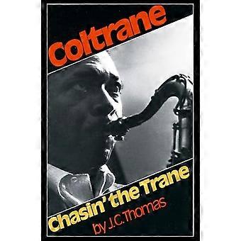 Chasin ' de Trane: de muziek en mystiek van John Coltrane (Da Capo-Paperback)