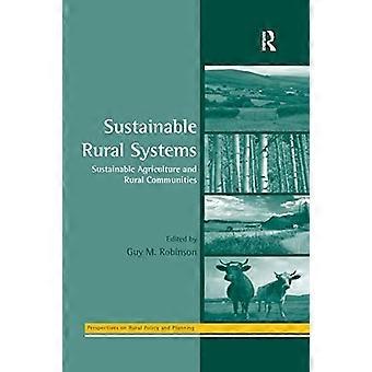 Systèmes ruraux durables : agriculture durable et communautés rurales (Perspectives sur la politique et la planification rurales)
