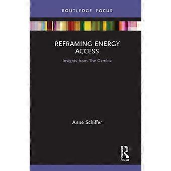 Neuausrichtung des Energiezugangs: Erkenntnisse aus Gambia (Routledge-Fokus auf Umwelt und Nachhaltigkeit)